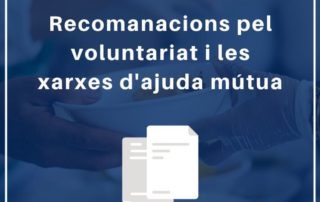 Recomanacions pel voluntariat i les xarxes d'ajuda mútua