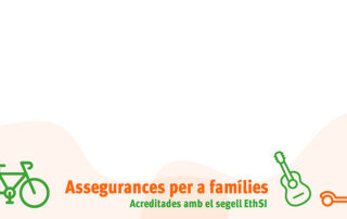Assegurances per a famílies acreditades amb el segell EthSI